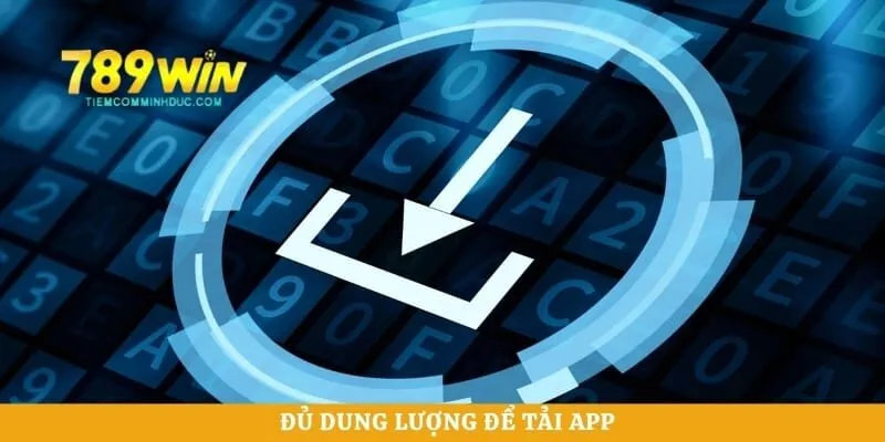 Đủ dung lượng để tải app