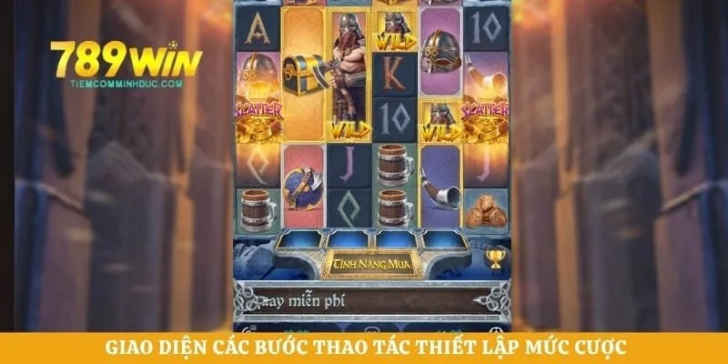 Giao diện các bước thao tác thiết lập mức cược trước khi bắt đầu quay hũ đổi thưởng