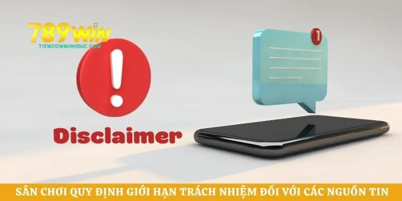 Sân chơi quy định giới hạn trách nhiệm đối với các nguồn tin cung cấp 